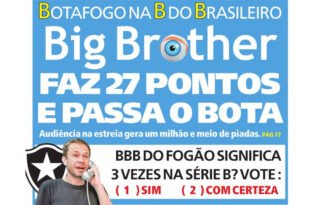 Tabloide faz piada com audiência do ‘Big Brother Brasil’: ‘Faz 27 pontos e passa o Botafogo’